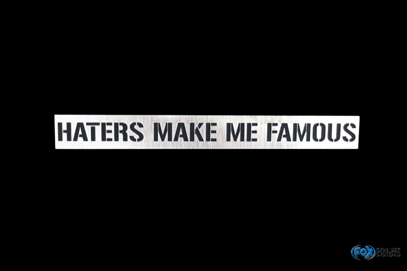 Fox Edelstahlplatte "Haters make me famous" 300x33mm
