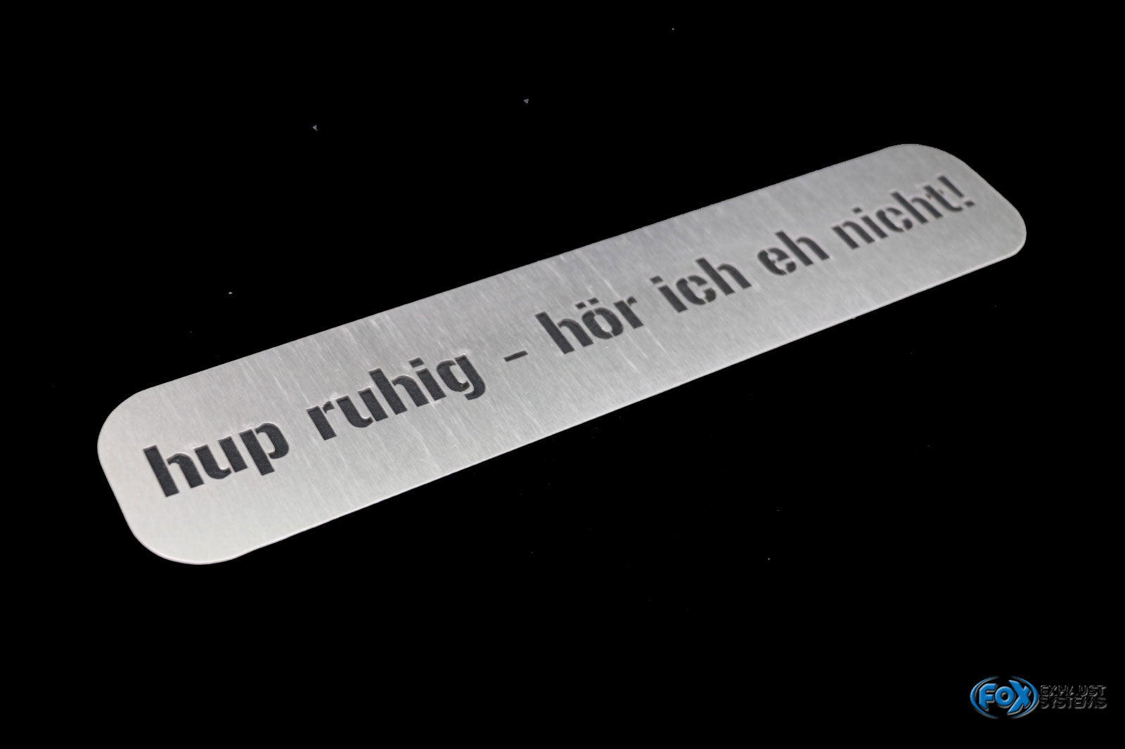 Fox Edelstahlplatte "hupe ruhig..." 300x60mm